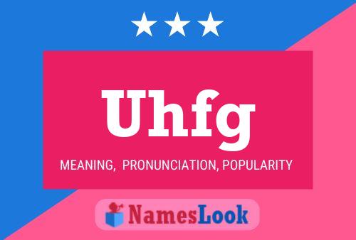 Uhfg Name Poster