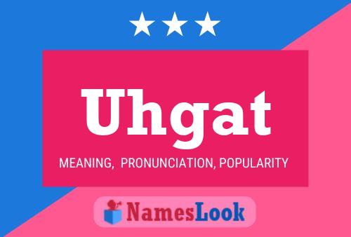 Uhgat Name Poster