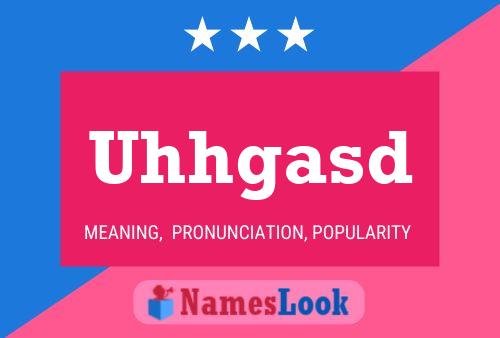 Uhhgasd Name Poster