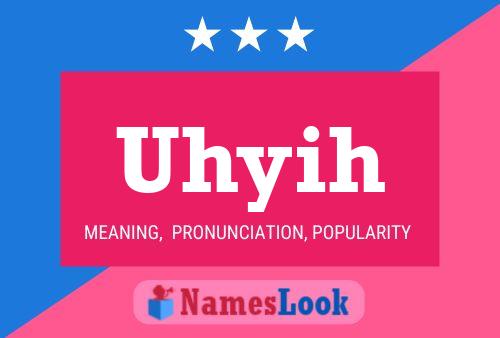 Uhyih Name Poster