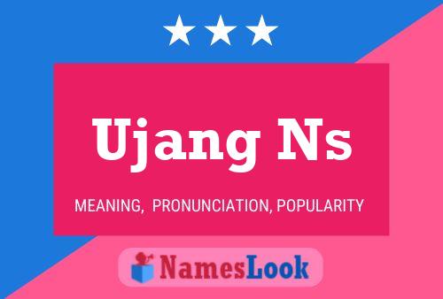 Ujang Ns Name Poster