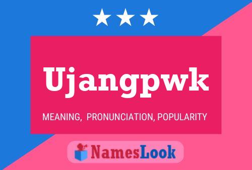 Ujangpwk Name Poster