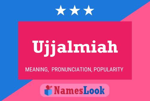 Ujjalmiah Name Poster