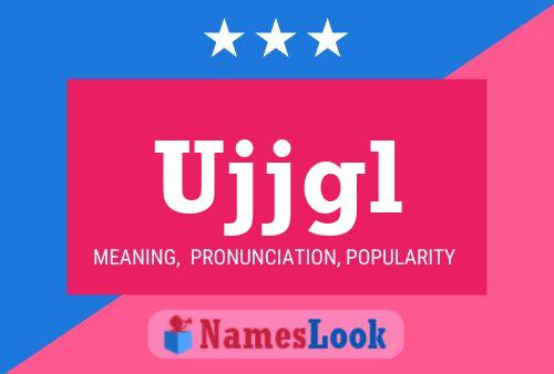 Ujjgl Name Poster