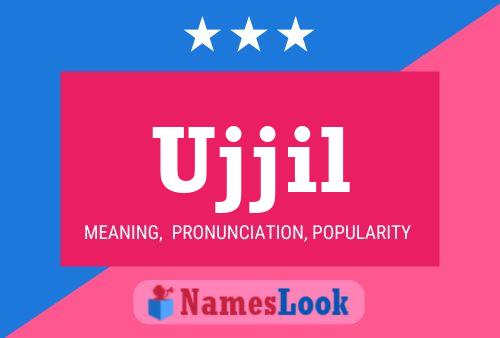 Ujjil Name Poster