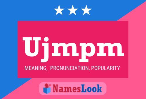 Ujmpm Name Poster