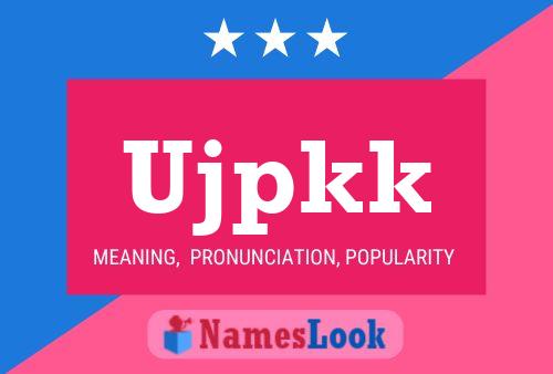 Ujpkk Name Poster