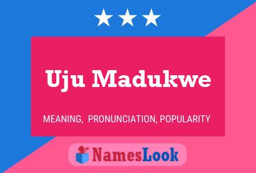 Uju Madukwe Name Poster