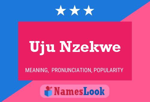 Uju Nzekwe Name Poster