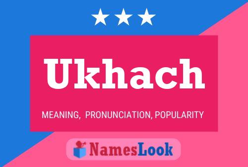 Ukhach Name Poster