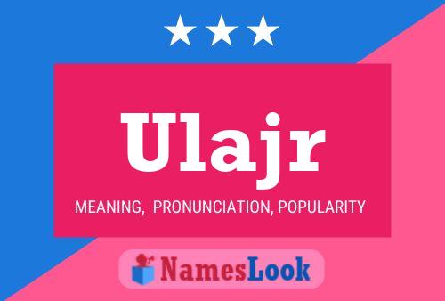 Ulajr Name Poster