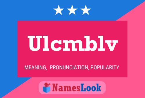 Ulcmblv Name Poster