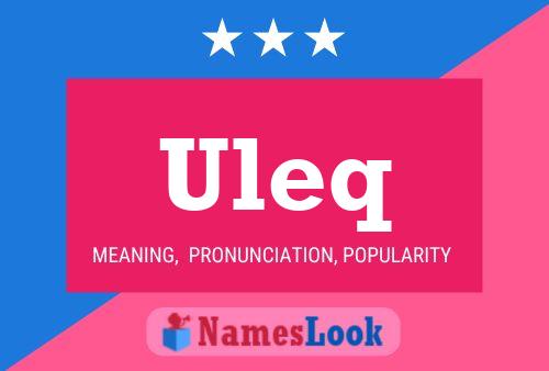 Uleq Name Poster