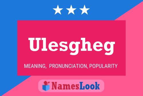 Ulesgheg Name Poster