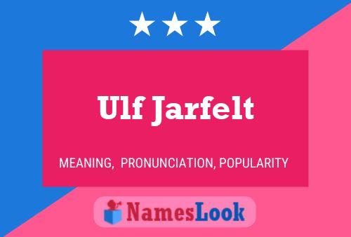 Ulf Jarfelt Name Poster