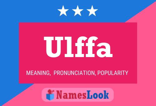 Ulffa Name Poster