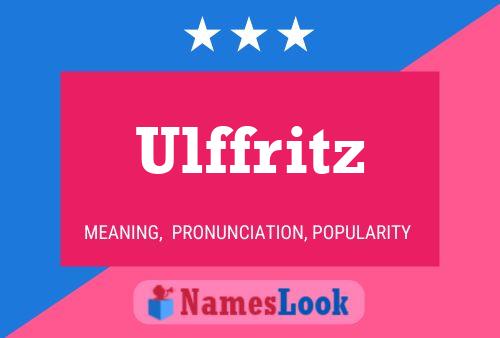 Ulffritz Name Poster