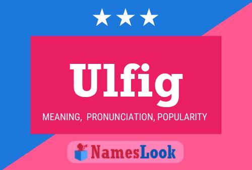 Ulfig Name Poster