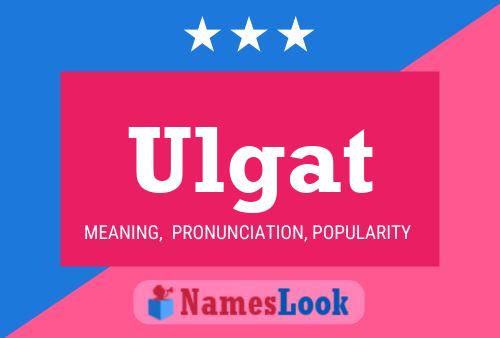 Ulgat Name Poster