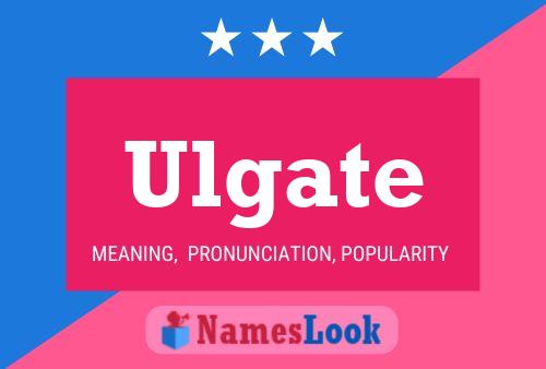 Ulgate Name Poster