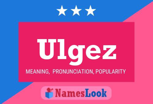 Ulgez Name Poster