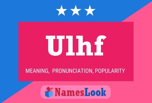 Ulhf Name Poster