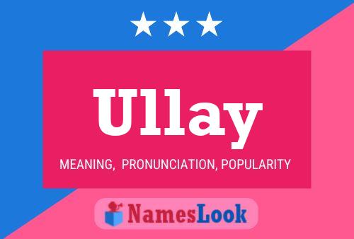 Ullay Name Poster