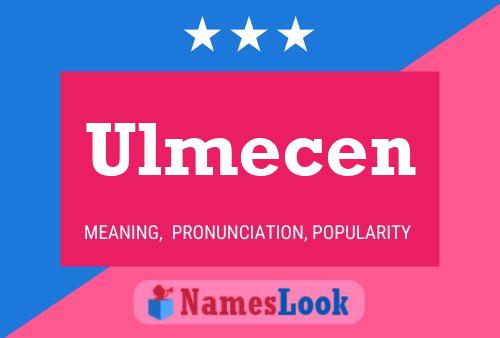 Ulmecen Name Poster