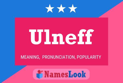 Ulneff Name Poster