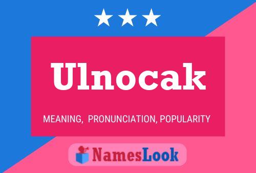 Ulnocak Name Poster