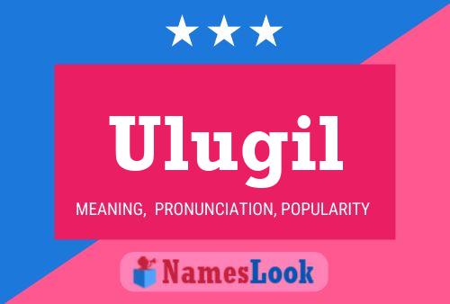 Ulugil Name Poster