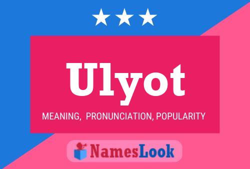 Ulyot Name Poster