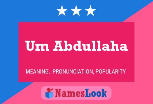 Um Abdullaha Name Poster