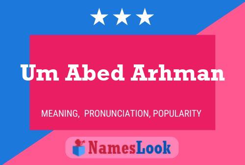 Um Abed Arhman Name Poster