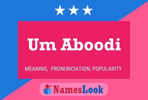 Um Aboodi Name Poster