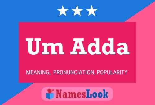 Um Adda Name Poster