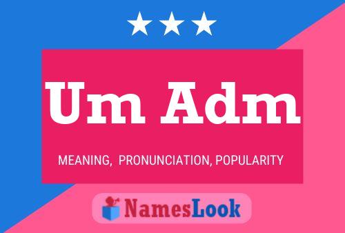 Um Adm Name Poster