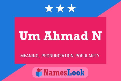 Um Ahmad N Name Poster