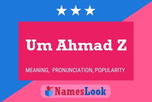 Um Ahmad Z Name Poster