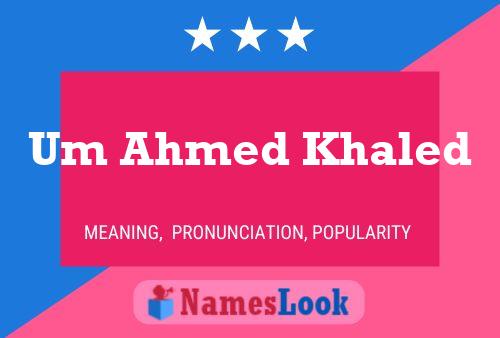 Um Ahmed Khaled Name Poster