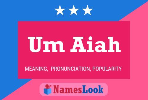 Um Aiah Name Poster