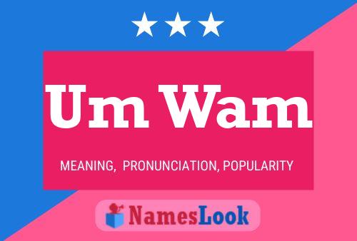 Um Wam Name Poster