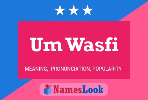 Um Wasfi Name Poster