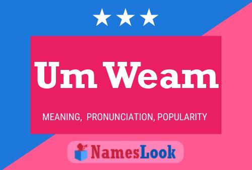 Um Weam Name Poster