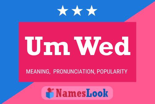 Um Wed Name Poster