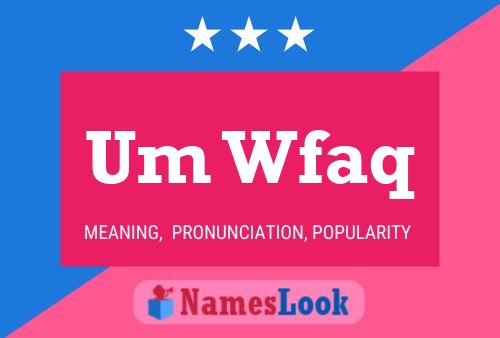 Um Wfaq Name Poster