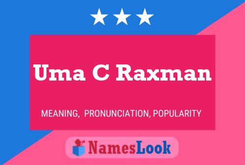 Uma C Raxman Name Poster