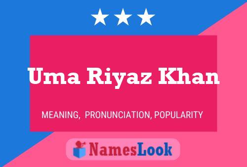 Uma Riyaz Khan Name Poster