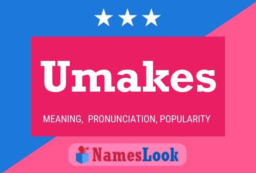 Umakes Name Poster