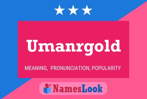 Umanrgold Name Poster